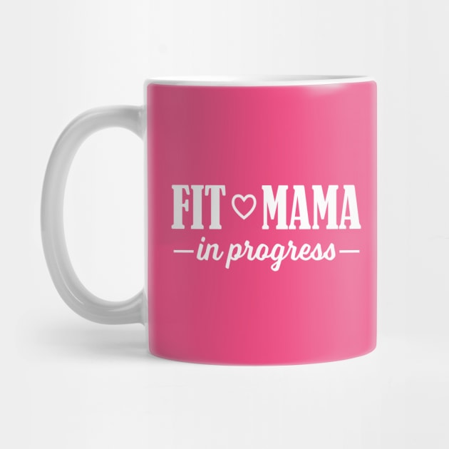 Fit Mama in Progress by PeaceLoveandWeightLoss